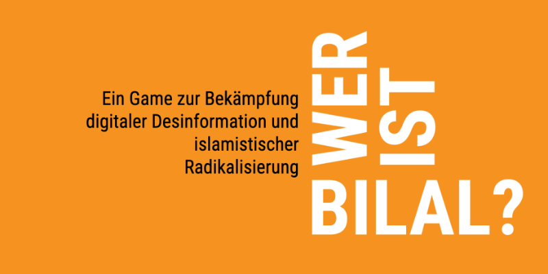 Wer ist Bilal? -Ein immersives Game über Radikalisierung, Fake News und digitale Stärke. Jetzt entdecken!