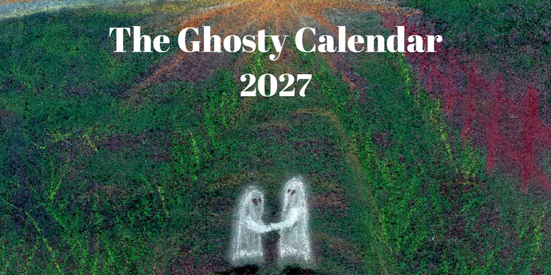 The Ghosty Calendar 2027 
(available for preorders until 25th October 2026)
