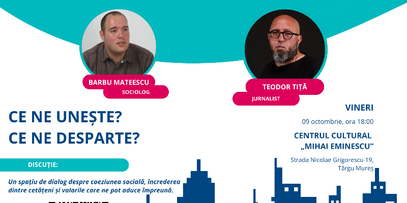 Eveniment în Târgu Mureș - Ce ne unește și ce ne desparte?