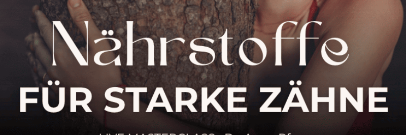 NÄHRSTOFFE MASTERCLASS

mein 3-stufiges System für starke Zähne, für jedes Alter