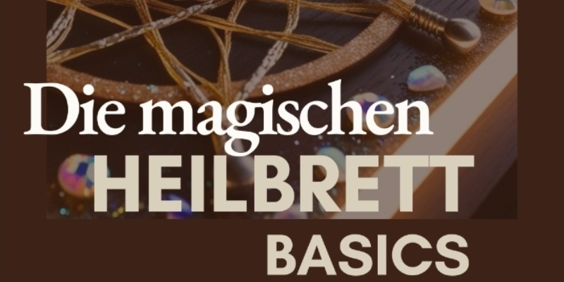 HEILBRETT BASICS 

Grundlagen. Klarheit. Struktur.
