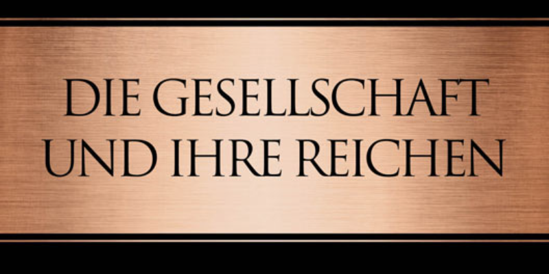 Die Gesellschaft und ihre Reichen