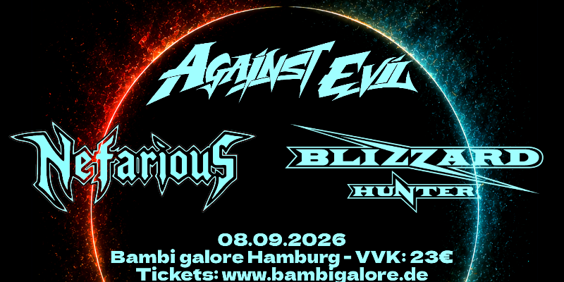 08.09.2026
Blizzard Hunter (PE) - Against Evil (IN) - Nefarious (US)