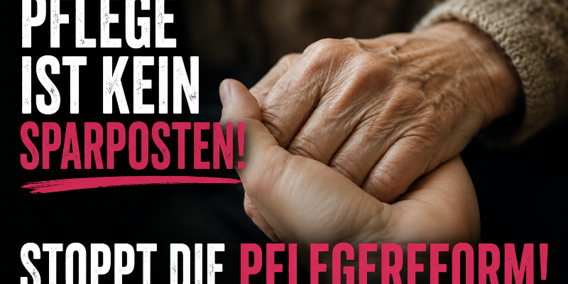 Stoppt die Pflegereform!
