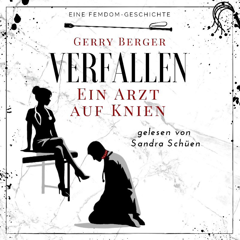 Verfallen -Ein Arzt auf Knien
(Femdom Erotik)